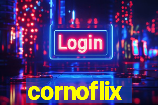 cornoflix