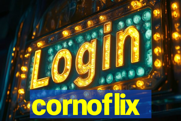 cornoflix