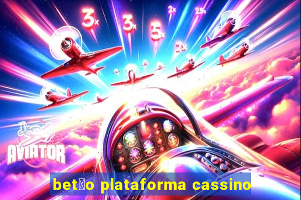 bet茫o plataforma cassino