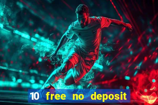 10 free no deposit casino uk 2020