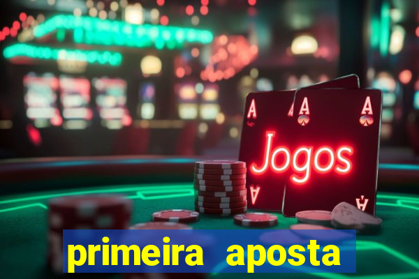 primeira aposta estrela bet