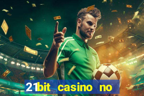 21bit casino no deposit bonus codes 2023