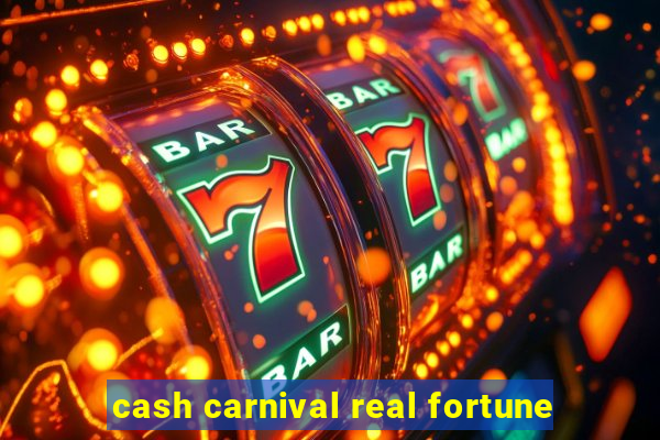 cash carnival real fortune