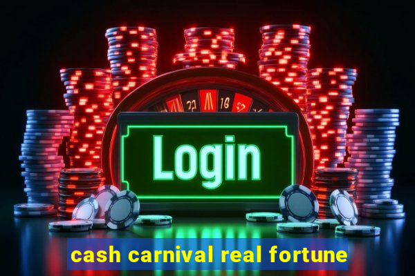 cash carnival real fortune