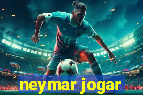 neymar jogar