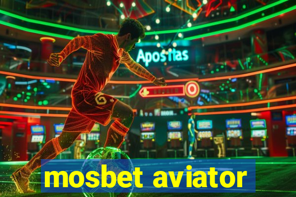 mosbet aviator