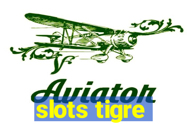 slots tigre