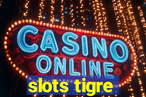 slots tigre