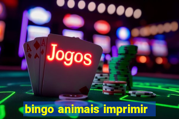 bingo animais imprimir