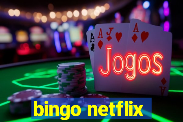 bingo netflix