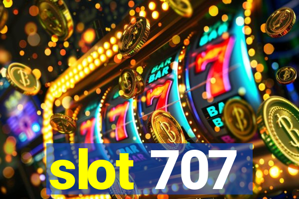 slot 707