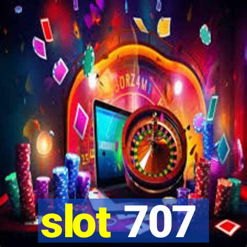 slot 707