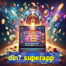 din? superapp