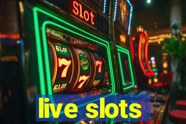 live slots