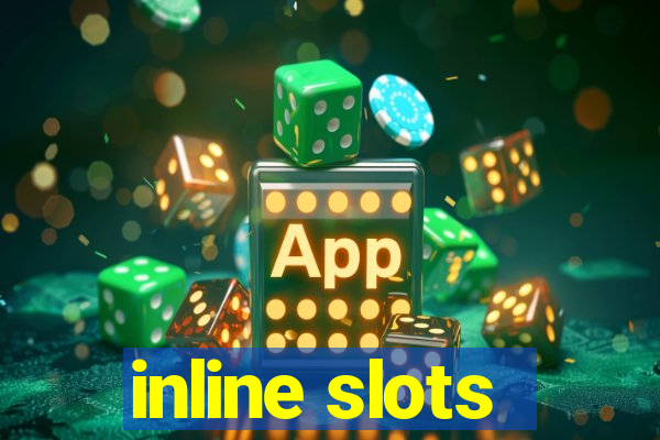 inline slots