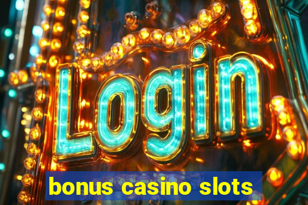 bonus casino slots