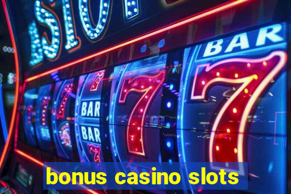 bonus casino slots