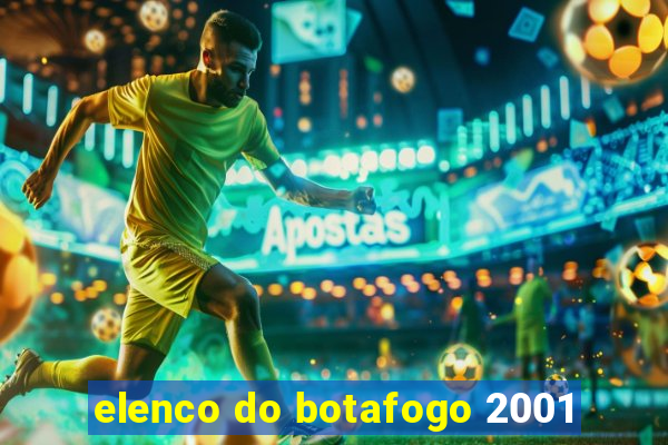 elenco do botafogo 2001