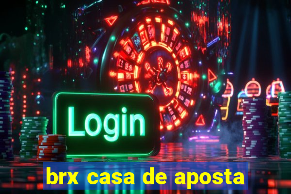 brx casa de aposta