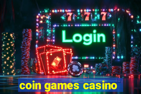 coin games casino