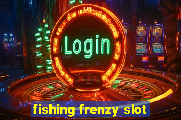 fishing frenzy slot