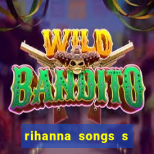 rihanna songs s and m