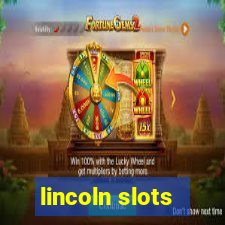 lincoln slots