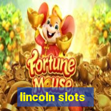 lincoln slots