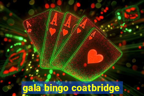 gala bingo coatbridge