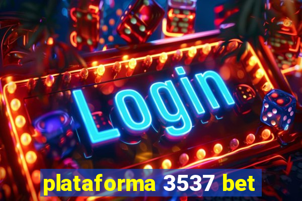 plataforma 3537 bet