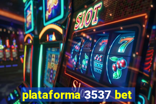 plataforma 3537 bet