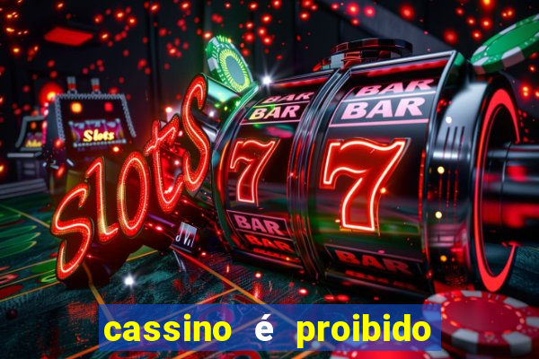 cassino é proibido no brasil