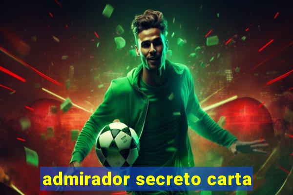 admirador secreto carta