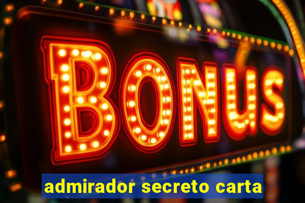 admirador secreto carta