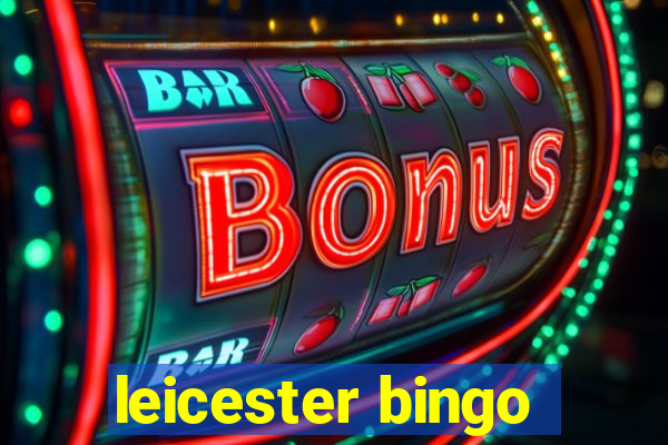 leicester bingo