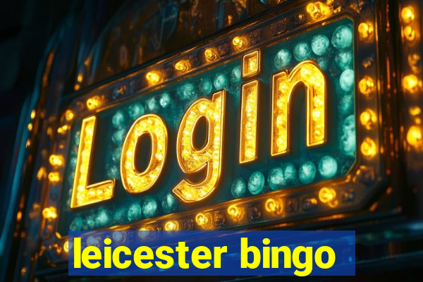 leicester bingo