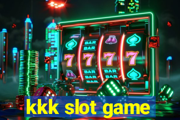 kkk slot game