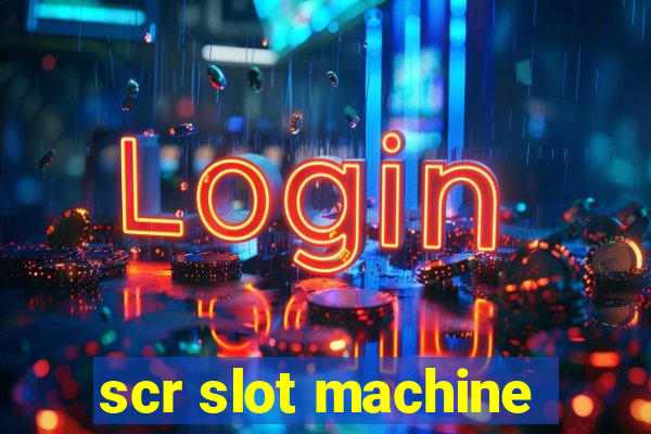 scr slot machine