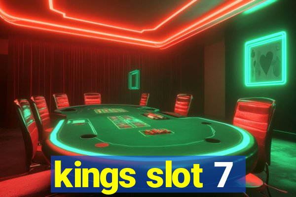 kings slot 7