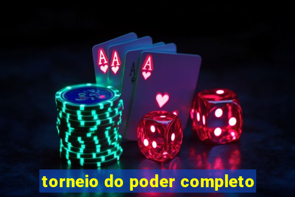 torneio do poder completo