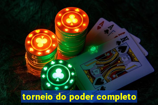 torneio do poder completo