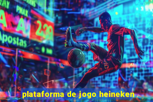 plataforma de jogo heineken