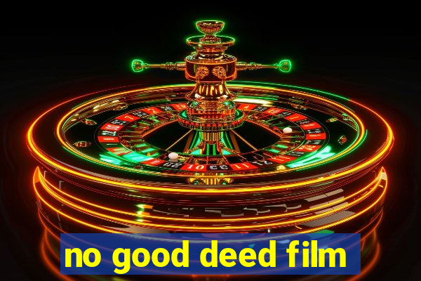 no good deed film