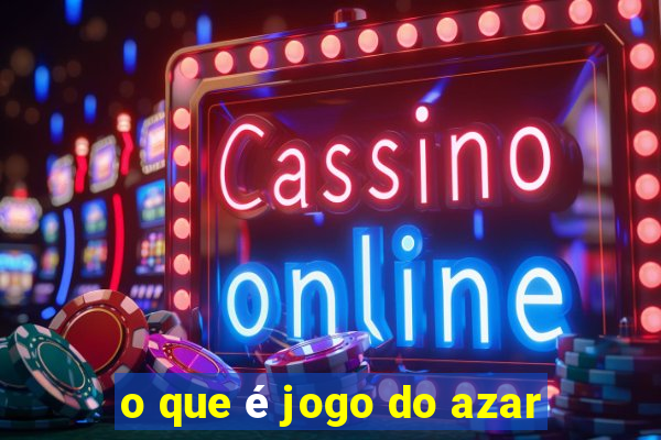 o que é jogo do azar