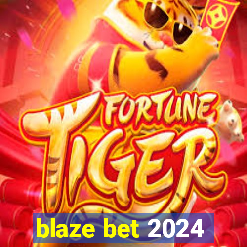 blaze bet 2024