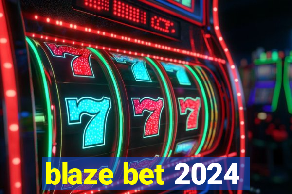 blaze bet 2024