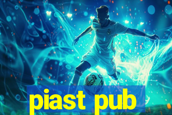 piast pub