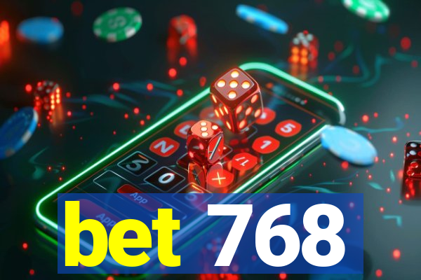 bet 768