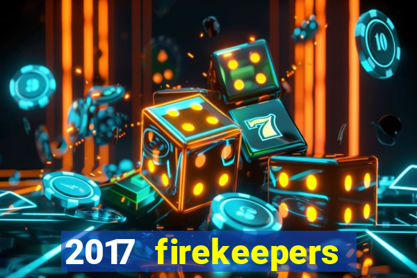 2017 firekeepers casino 400