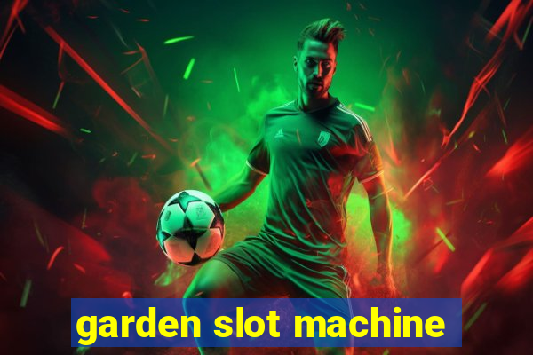 garden slot machine